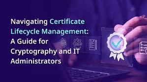 Certificate Lifecycle Management