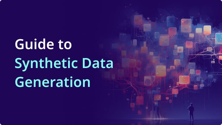Guide to Synthetic Data Generation